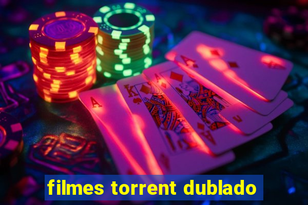 filmes torrent dublado